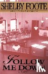 Foote, Shelby - Follow Me Down
