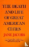 Jacobs, Jane - The Death and Life of Great American Cities
