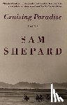 Shepard, Sam - Cruising Paradise
