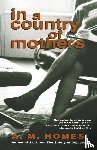Homes, A. M. - In a Country of Mothers