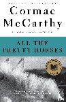 McCarthy, Cormac - McCarthy, C: All the Pretty Horses