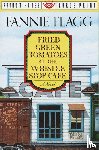 Flagg, Fannie - Flagg, F: Fried Green Tomatoes at the Whistle Stop Cafe