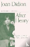 Didion, Joan - After Henry