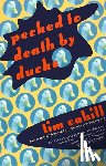 Cahill, Tim - Pecked to Death by Ducks
