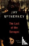 Mcinerney, Jay - The Last of the Savages