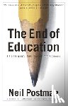 Postman, Neil - Postman, N: End of Education