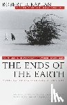 Kaplan, Robert D. - The Ends of the Earth