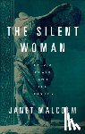 Malcolm, Janet - The Silent Woman: Sylvia Plath and Ted Hughes