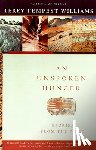 Williams, Terry Tempest - An Unspoken Hunger