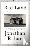 Raban, Jonathan - Bad Land
