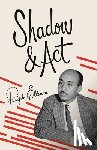 Ellison, Ralph - Shadow and Act