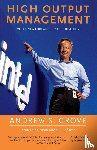 Grove, Andrew S. - High Output Management