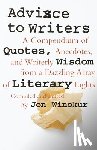 Winokur, Jon - Advice to Writers: A Compendium of Quotes, Anecdotes, and Writerly Wisdom from a Dazzling Array of Literary Lights