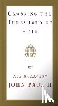 Pope John Paul II - CROSSING THE THRESHOLD OF HOPE
