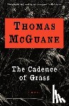 Mcguane, Thomas - The Cadence of Grass
