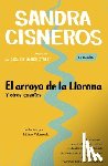 Cisneros, Sandra - El Arroyo de la Llorona Y Otros Cuentos /Woman Hollering Creek