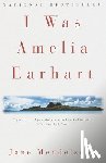 Mendelsohn, Jane - I Was Amelia Earhart