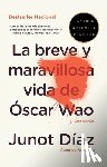 Díaz, Junot - La Breve Y Maravillosa Vida de Óscar Wao / The Brief, Wondrous Life of Oscar Wao = The Brief Wondrous Life of Oscar Wao