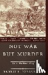 Furgurson, Ernest B. - Not War But Murder