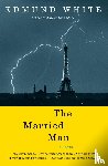 White, Edmund - The Married Man