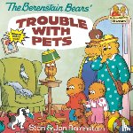 Berenstain, Stan, Berenstain, Jan - The Berenstain Bears' Trouble with Pets