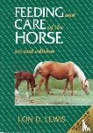 Lewis, Lon D. - Feeding and Care of the Horse