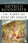 Bonhoeffer, Dietrich, Metaxas, Eric - The Cost of Discipleship