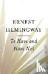Hemingway, Ernest - To Have and Have Not