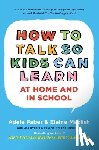 Faber, Adele - How to Talk so Kids can Learn at Home and at School