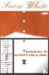 Barthelme. - Snow White