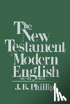 Phillips, J.B. - The New Testament in Modern English