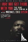 Michael Eric Dyson - I May Not Get There With You
