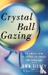 Silbey, Uma - Crystal Ball Gazing