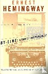 Hemingway, Ernest - By-Line: Selected Articles and Dispatches of Four Decades