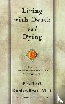 Kubler-Ross - Living with Death and Dying: How to Communicate with the Terminally Ill