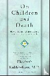 Kübler-Ross, Elisabeth - On Children and Death