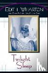 Wharton, Edith - Twilight Sleep