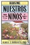 Rodriguez, Gloria G. - Raising Nuestros Ni Nos