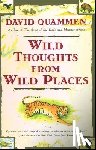 Quammen, David - Wild Thoughts from Wild Places