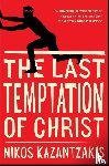 Kazantzakis, Nikos - The Last Temptation of Christ