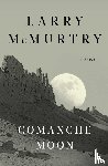 McMurtry, Larry - Comanche Moon