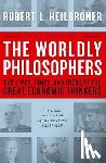 Heilbroner, Robert L. - The Worldly Philosophers