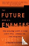 Postrel, Virginia - "The Future and Its Enemies: The Growing Conflict Over Creativity, Enterprise and Progress "