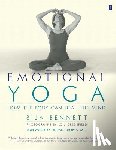 Bennett, Bija - Emotional Yoga: How the Body can Heal the Mind