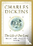 Dickens, Charles - The Life of Our Lord