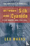 Marks, Leo - Between Silk and Cyanide