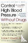 Rowan, Robert - Control High Blood Pressure Without Drugs