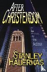 Hauerwas, Stanley - After Christendom?