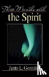 Gonzalez - Three Months with the Spirit