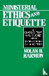 Harmon, Nolan B. - Ministerial Ethics and Etiquette